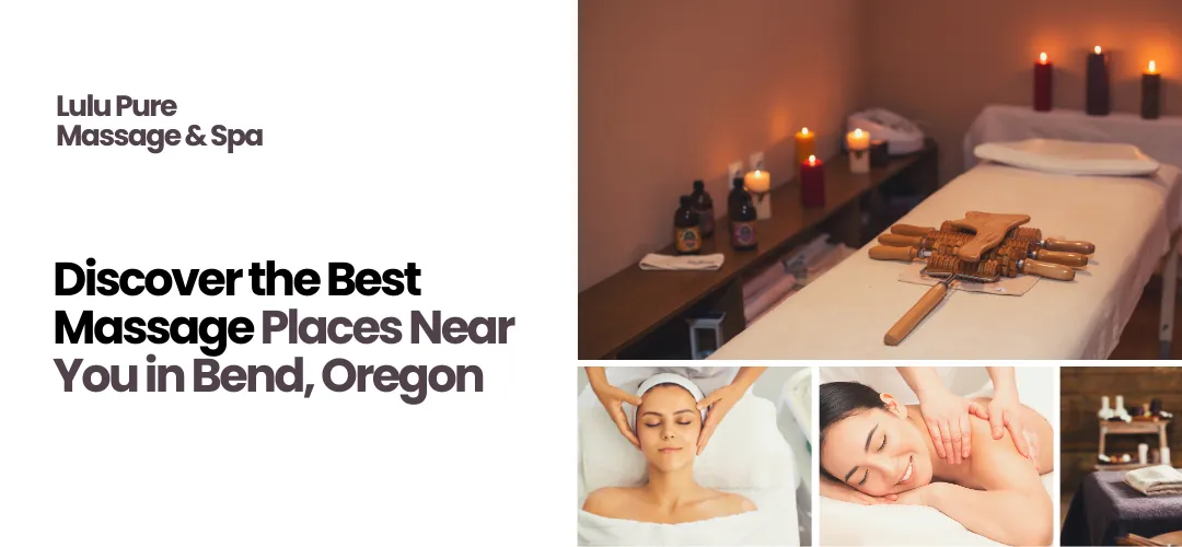 Best Massage Places Near You Bend, Oregon