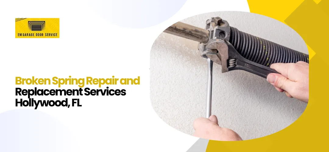 Broken Spring Repair Hollywood, FL