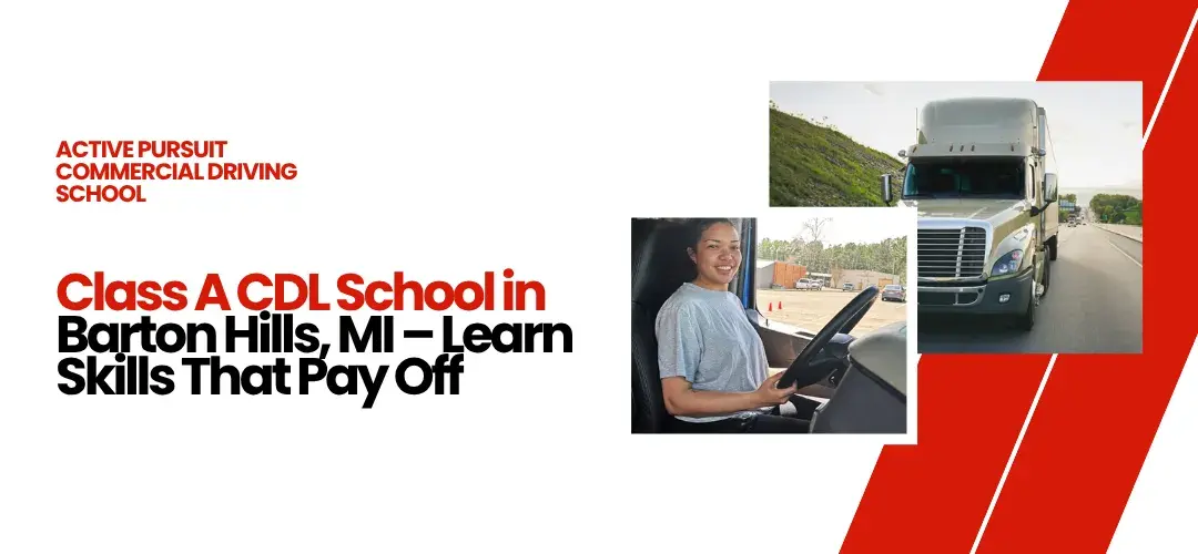 Class A CDL School in Barton Hills MI