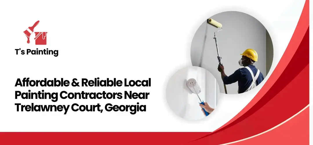 Affordable & Reliable Local Painting Contractors Near Trelawney Court, Georgia