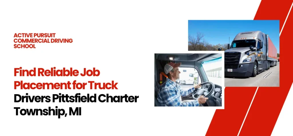 Job placement for truck drivers Pittsfield Charter Township, MI