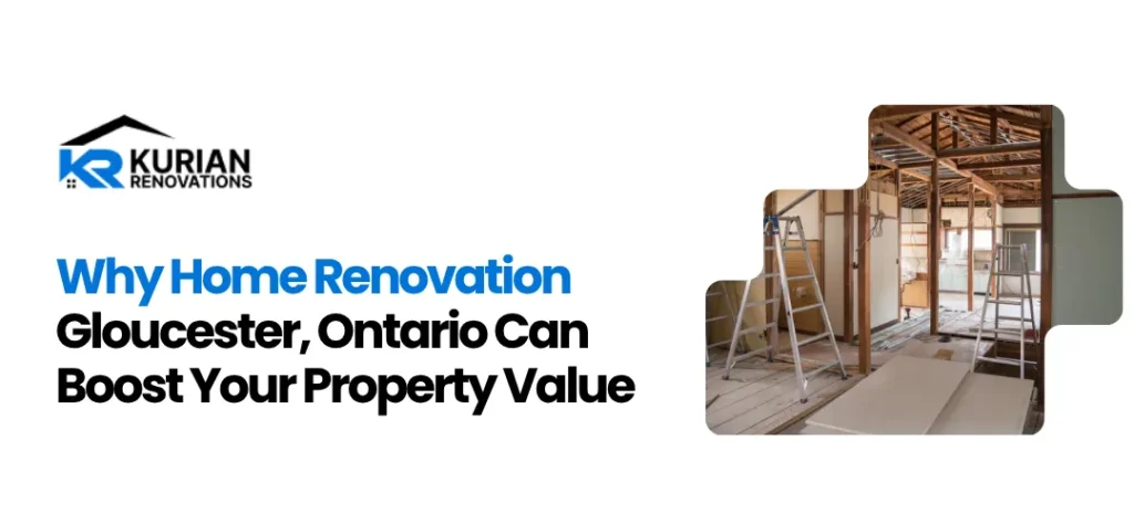 renovation home Gloucester, Ontario