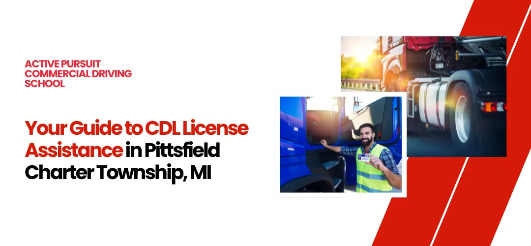 CDL license assistance Pittsfield Charter Township, MI
