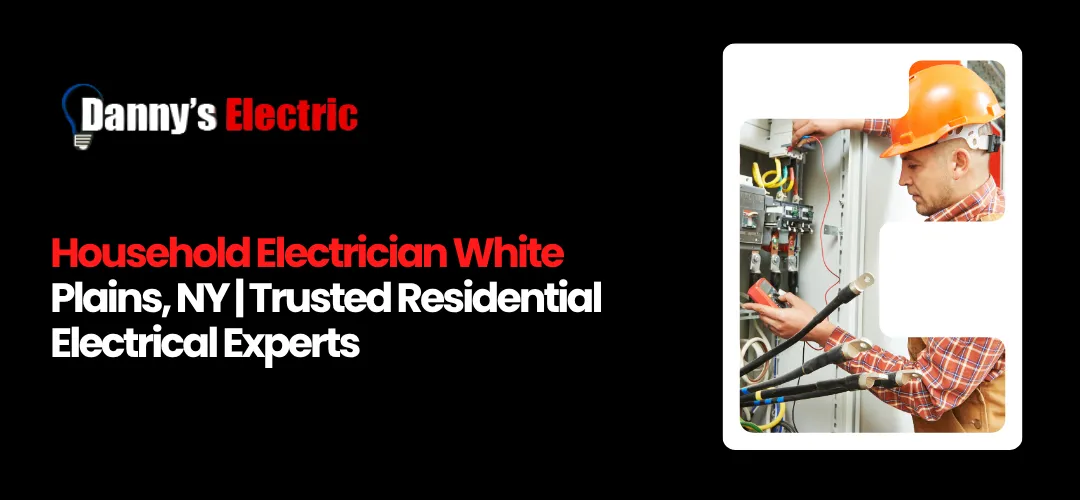 Household Electrician White Plains, NY