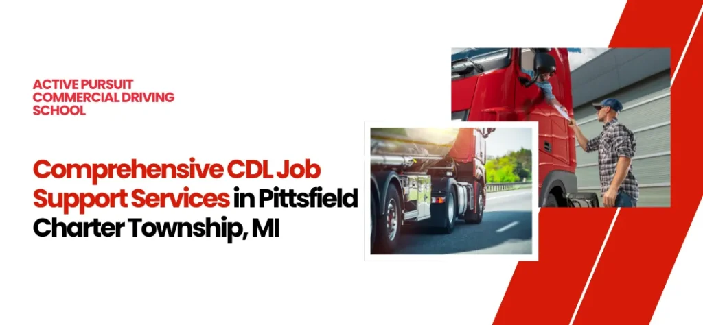 CDL Job Support Services in Pittsfield Charter Township, MI