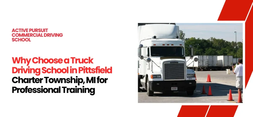 Truck Driving School in Pittsfield Charter Township, MI