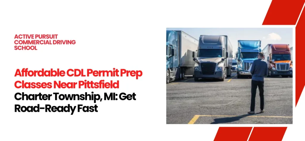 CDL permit prep classes near Pittsfield Charter Township, MI