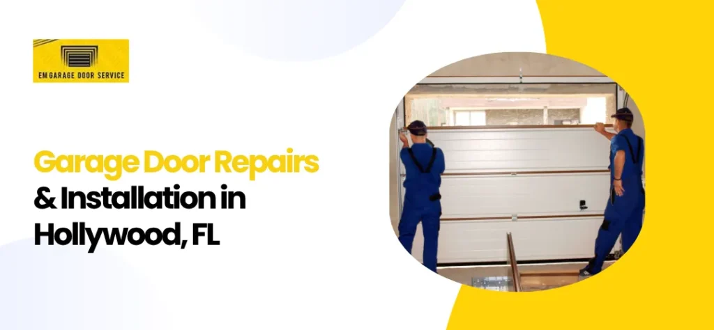 garage door repairs Hollywood, FL.