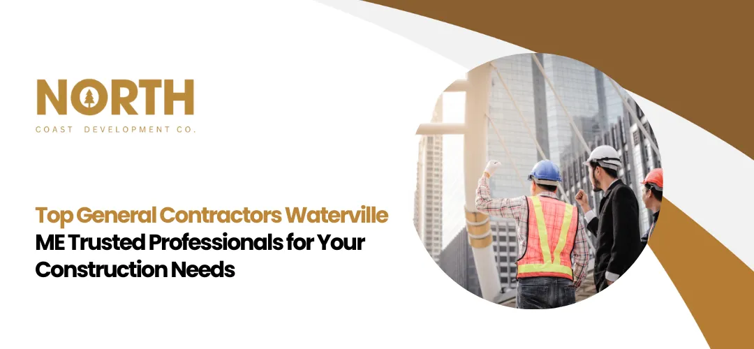 General Contractors Waterville ME