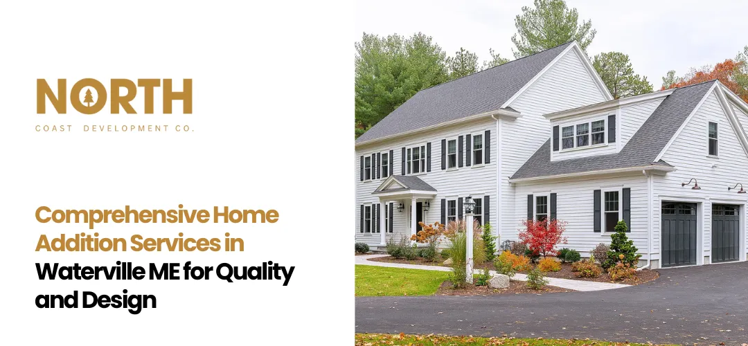 Home Addition Services in Waterville ME