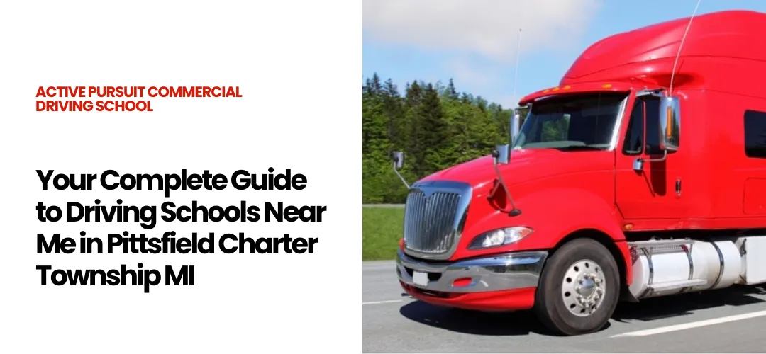 Your Complete Guide to Driving Schools Near Me in Pittsfield Charter Township MI