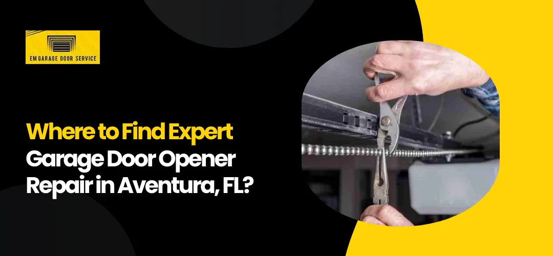 Garage Door Opener Repair in Aventura, FL