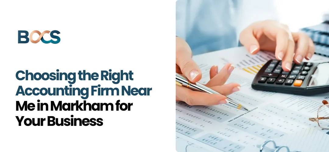 Choosing the Right Accounting Firm Near Me Markham
