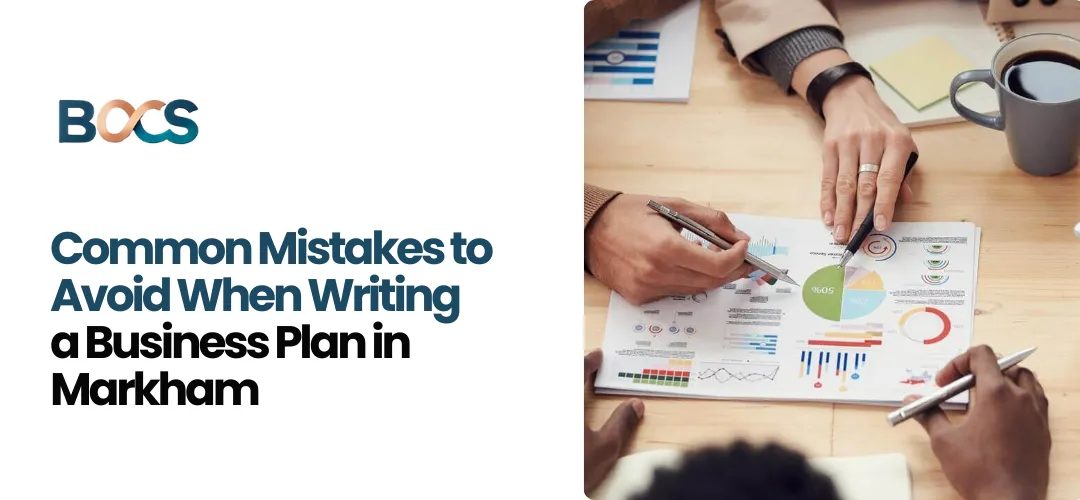 Common Mistakes to Avoid When Writing a Business Plan in Markham