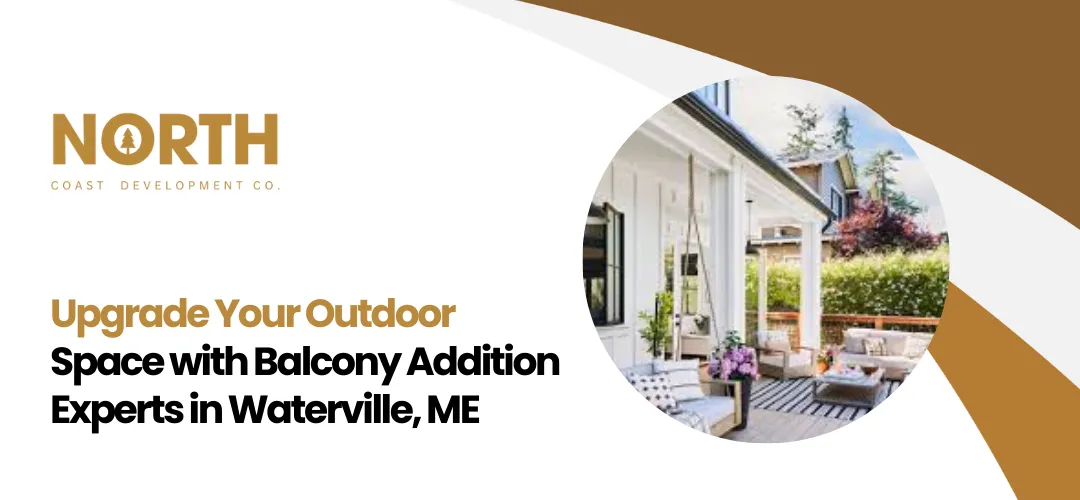 Balcony Addition Contractors Waterville ME