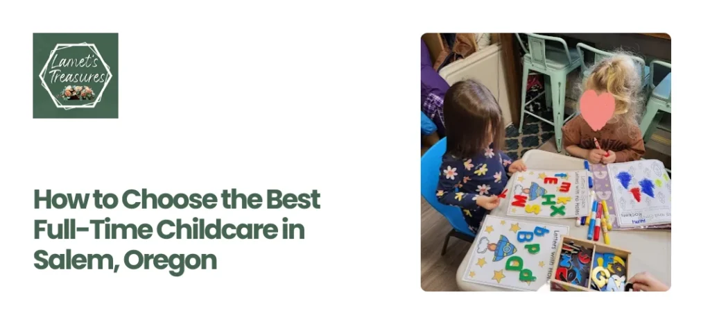 Full-Time Childcare in Salem, Oregon