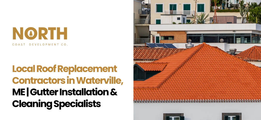 Roof Replacement Contractors Waterville, ME