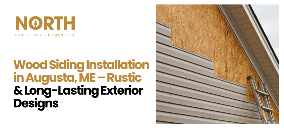 Wood Siding Installation Augusta, ME