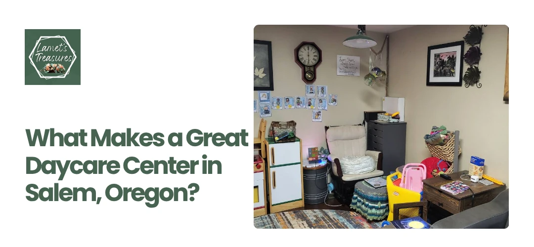 Great Daycare Center Salem, Oregon