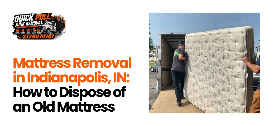 Mattress Removal Indianapolis, IN