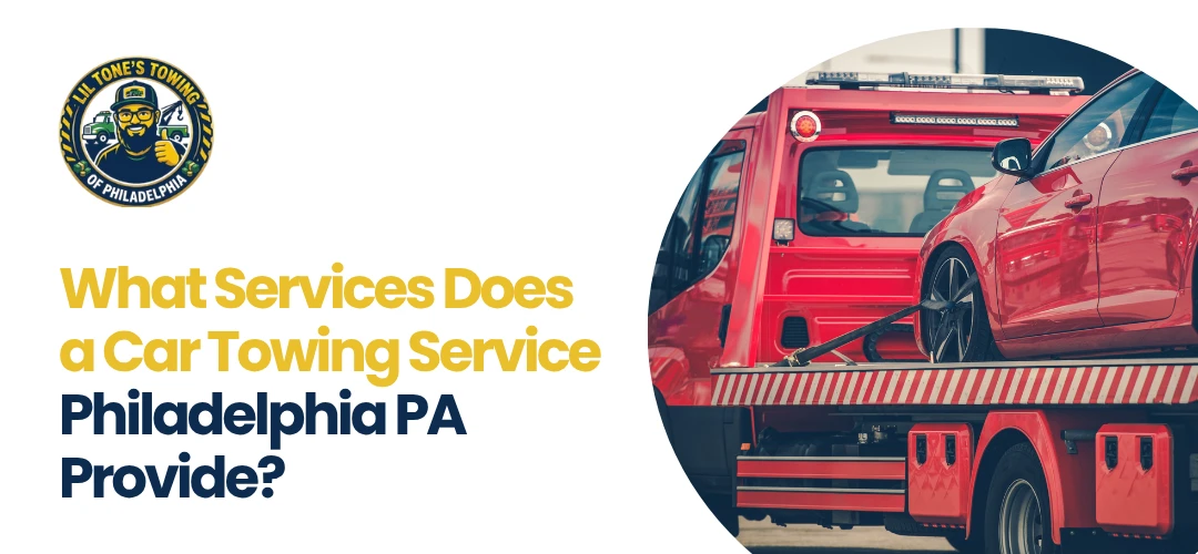 Car Towing Service Philadelphia PA