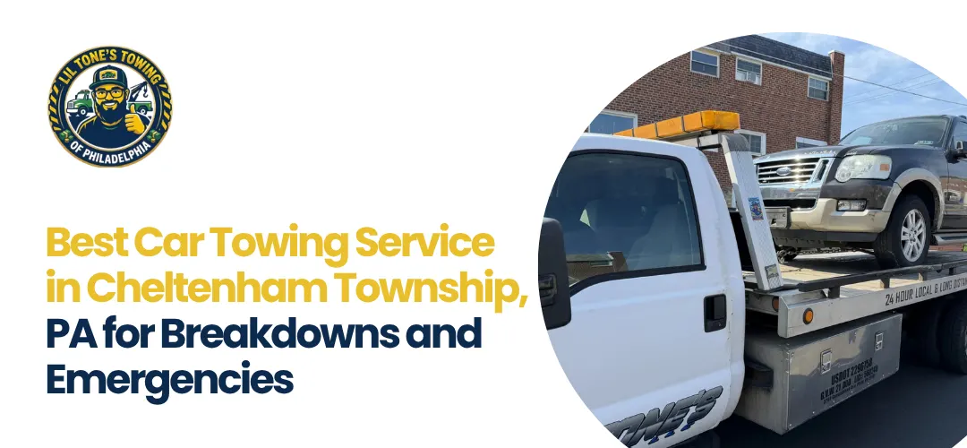 Car Towing Service in Cheltenham Township, PA
