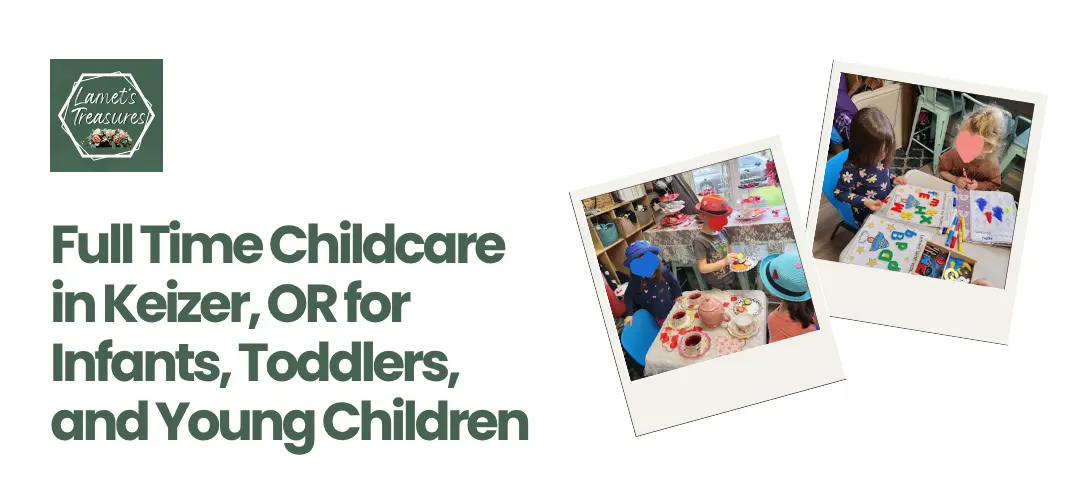 Full Time Childcare in Keizer, OR